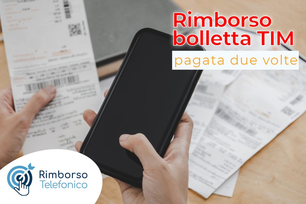 Rimborso bolletta Tim pagata due volte